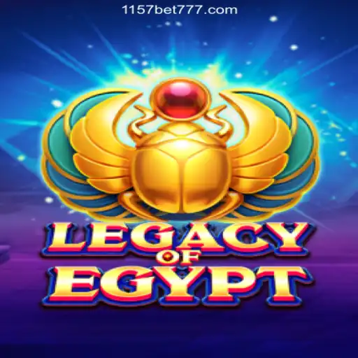 Legacy of Egypt: The Best Online Slots at 1157BET.Com